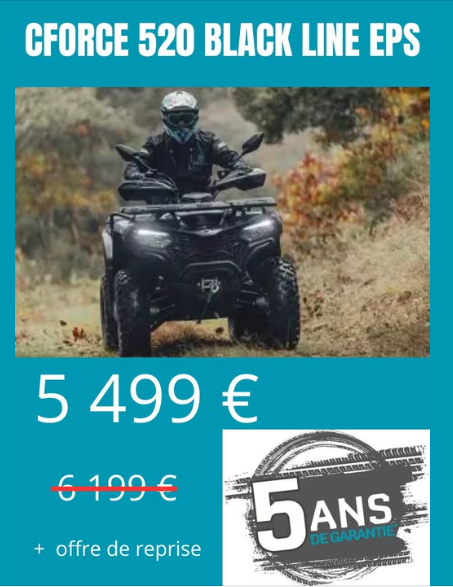 ENORME OFFRE SUR LE CFORCE 520 BLACK LINE EPS 
